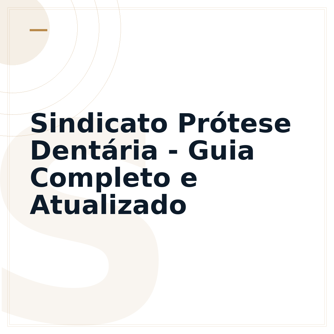 Sindicato Prótese Dentária - Guia Completo e Atualizado