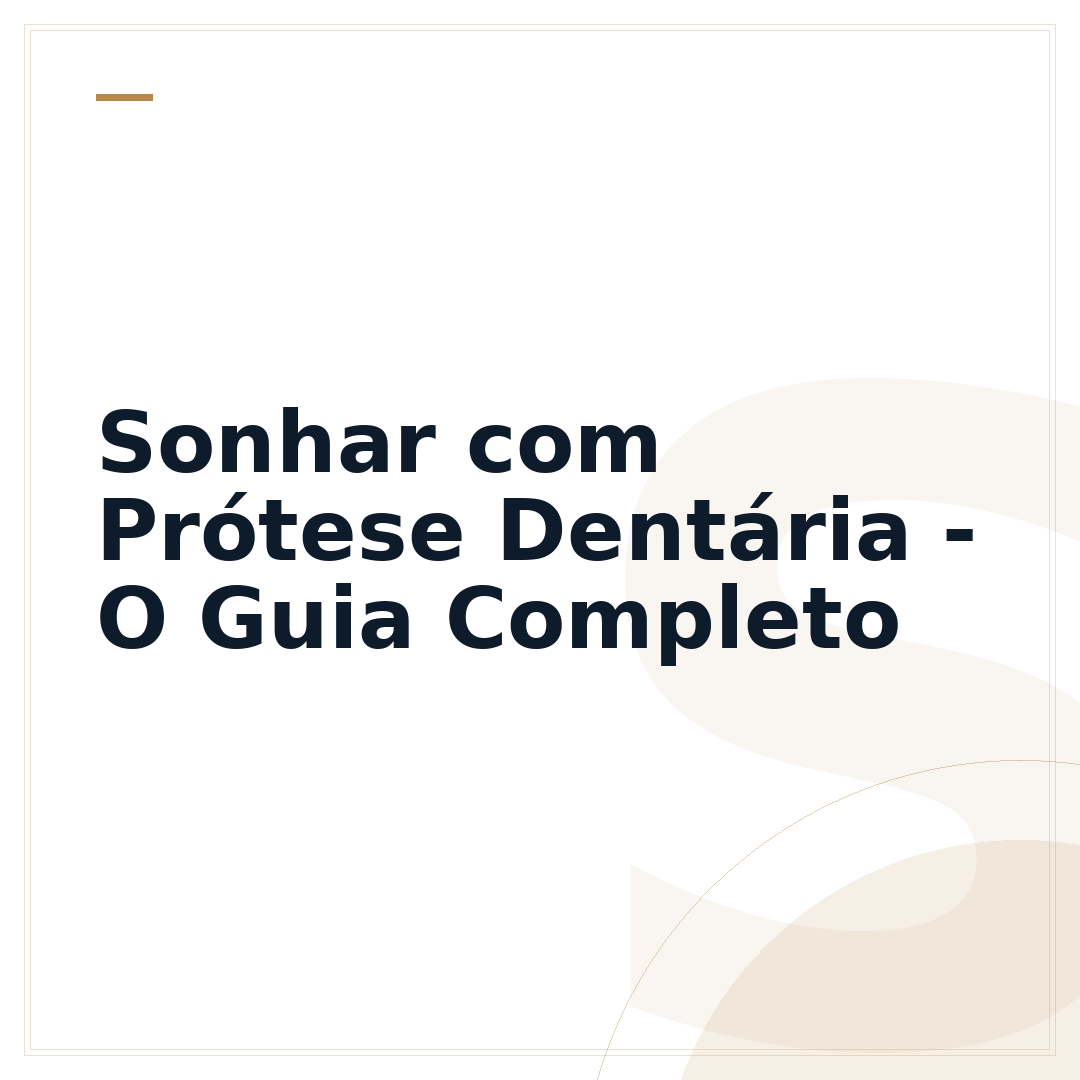 Sonhar com Prótese Dentária - O Guia Completo