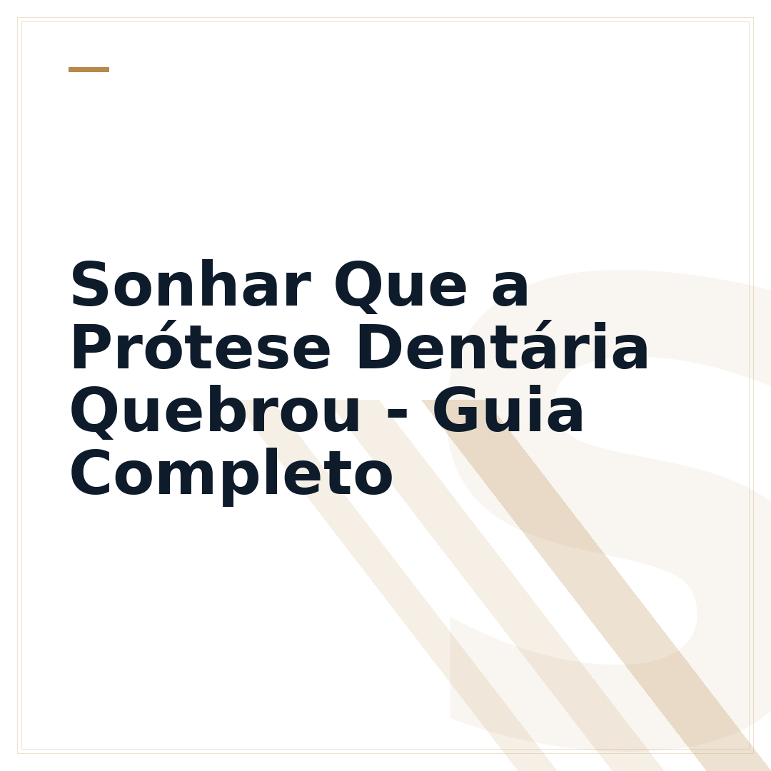 Sonhar Que a Prótese Dentária Quebrou - Guia Completo