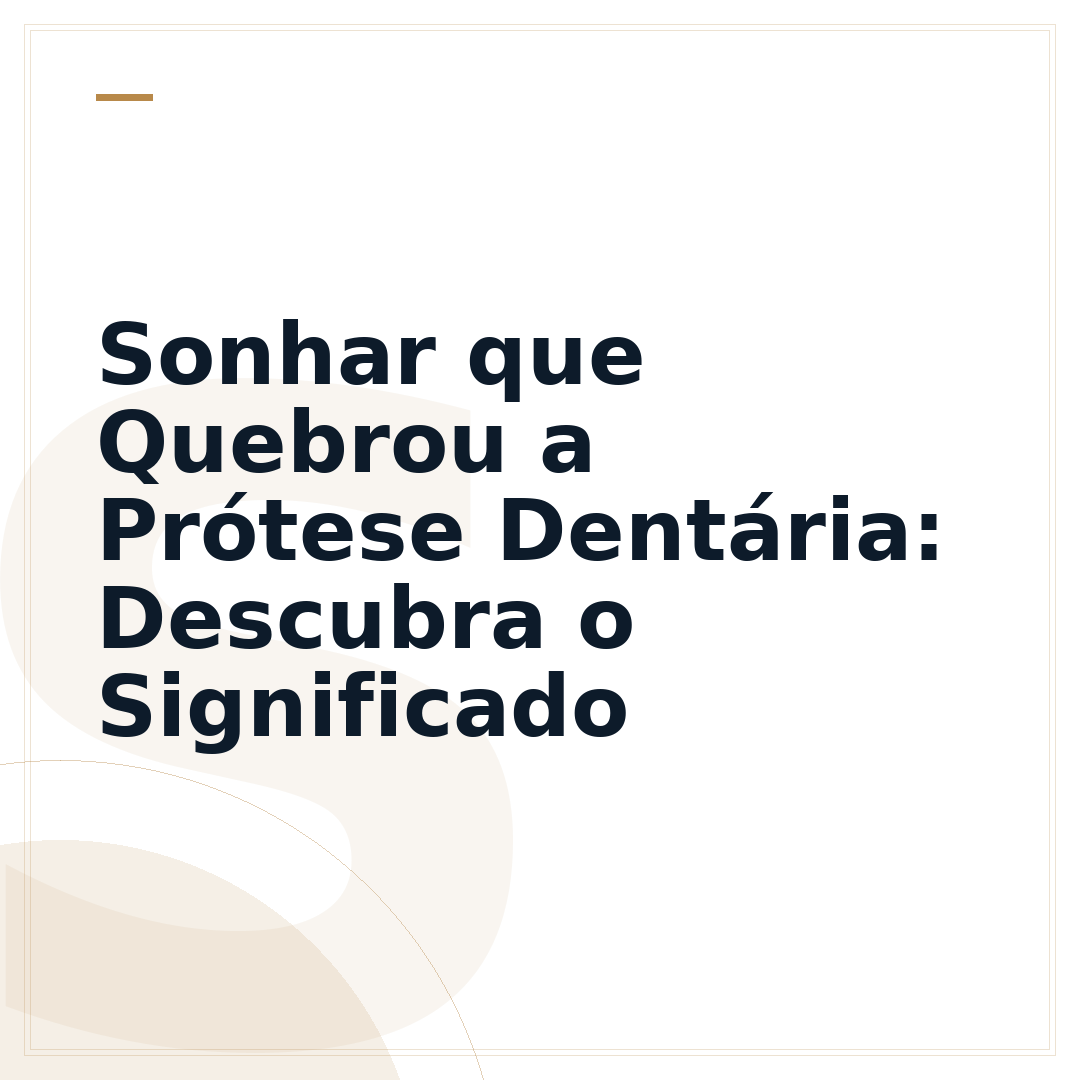 Sonhar que Quebrou a Prótese Dentária: Descubra o Significado