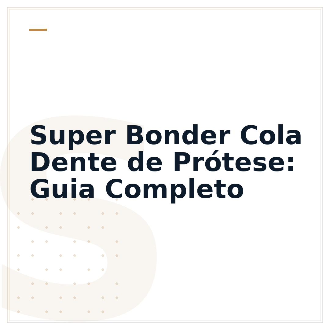 Super Bonder Cola Dente de Prótese: Guia Completo
