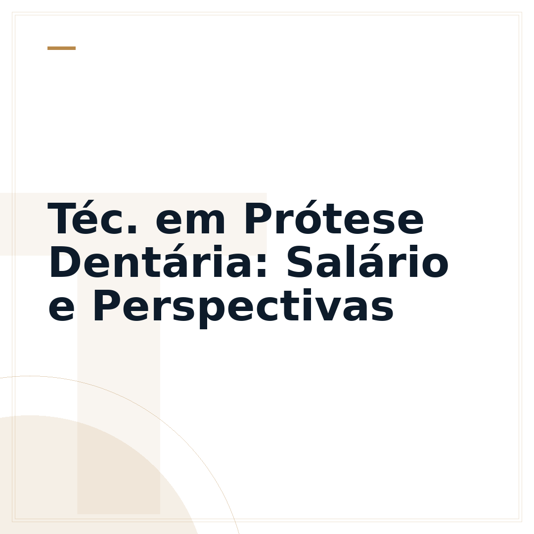 Téc. em Prótese Dentária: Salário e Perspectivas