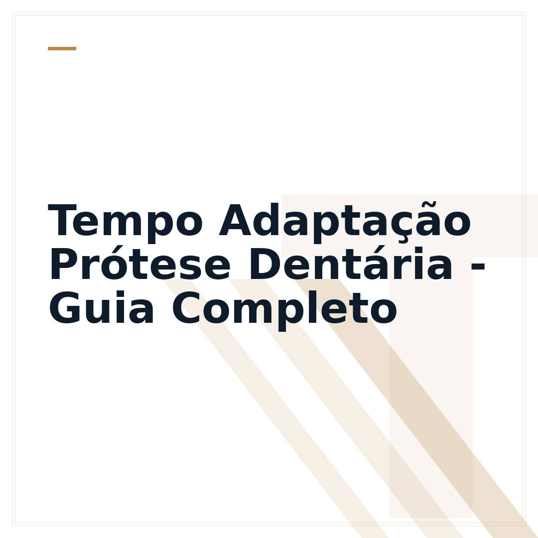 Tempo Adaptação Prótese Dentária - Guia Completo