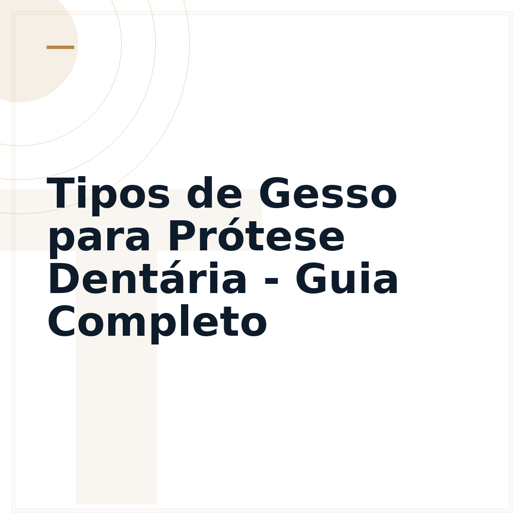 Tipos de Gesso para Prótese Dentária - Guia Completo