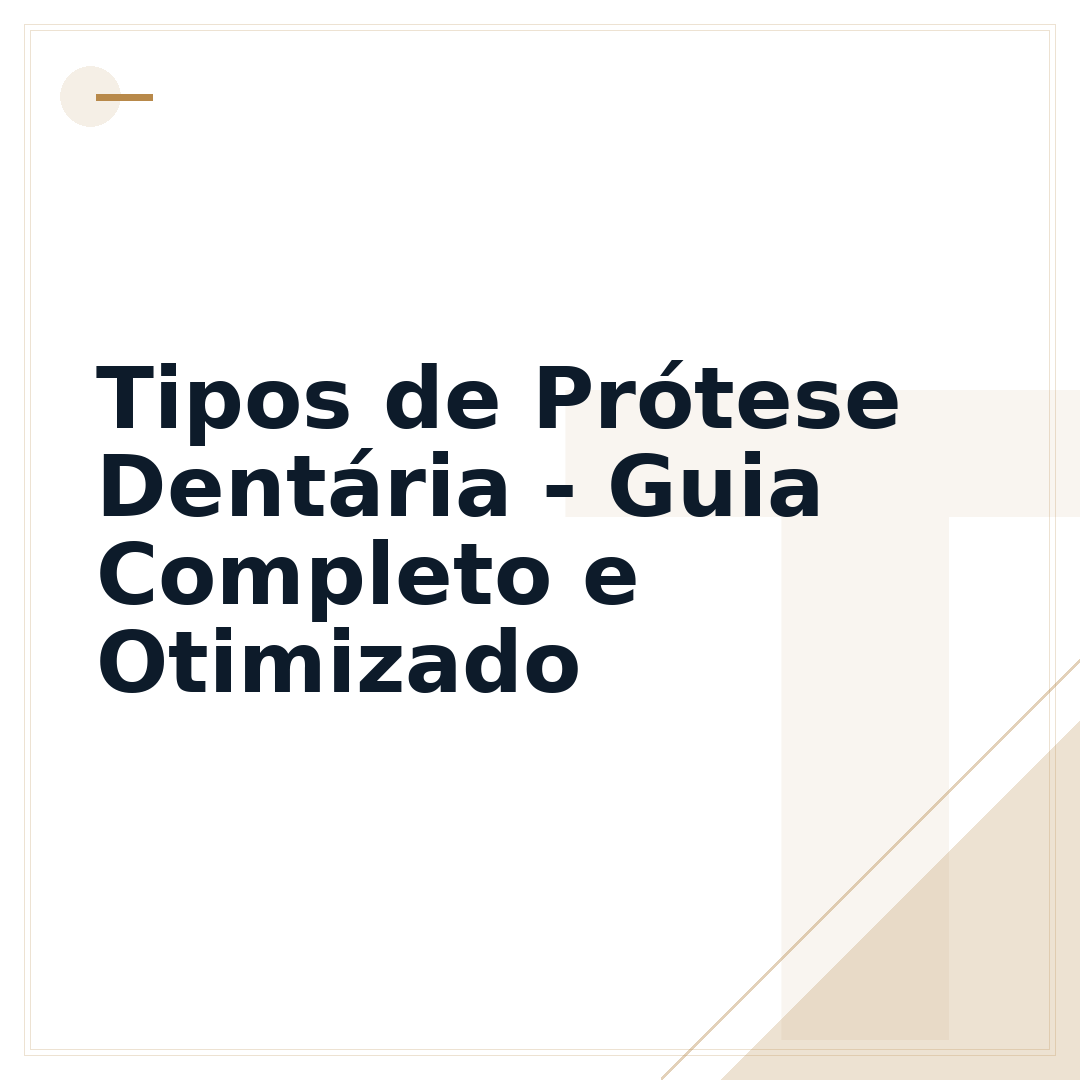 Tipos de Prótese Dentária - Guia Completo e Otimizado