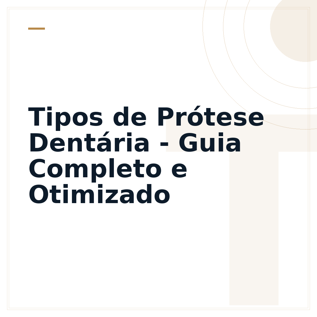 Tipos de Prótese Dentária - Guia Completo e Otimizado