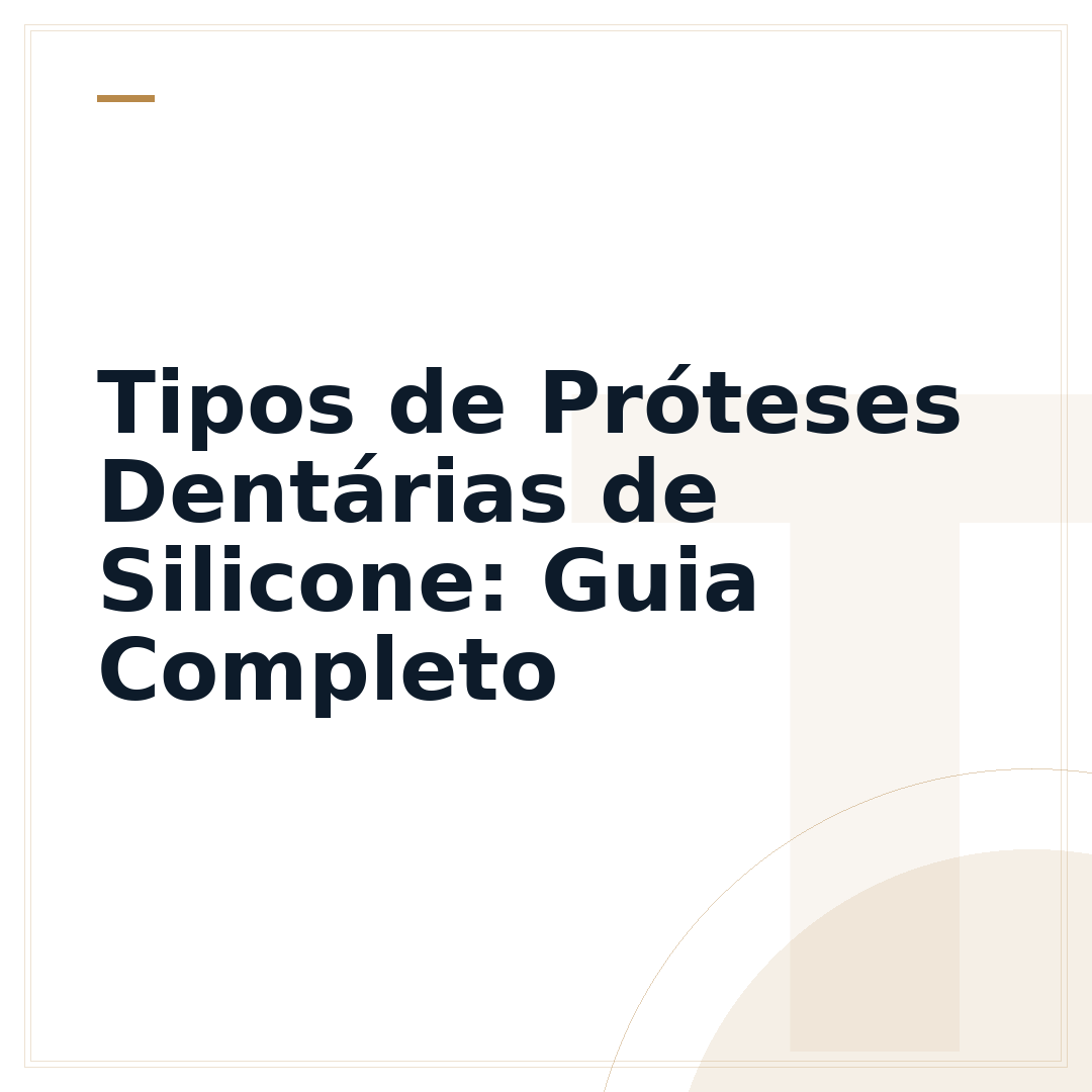 Tipos de Próteses Dentárias de Silicone: Guia Completo