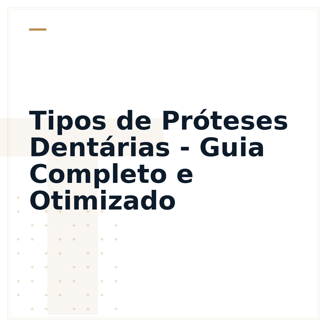 Tipos de Próteses Dentárias - Guia Completo e Otimizado