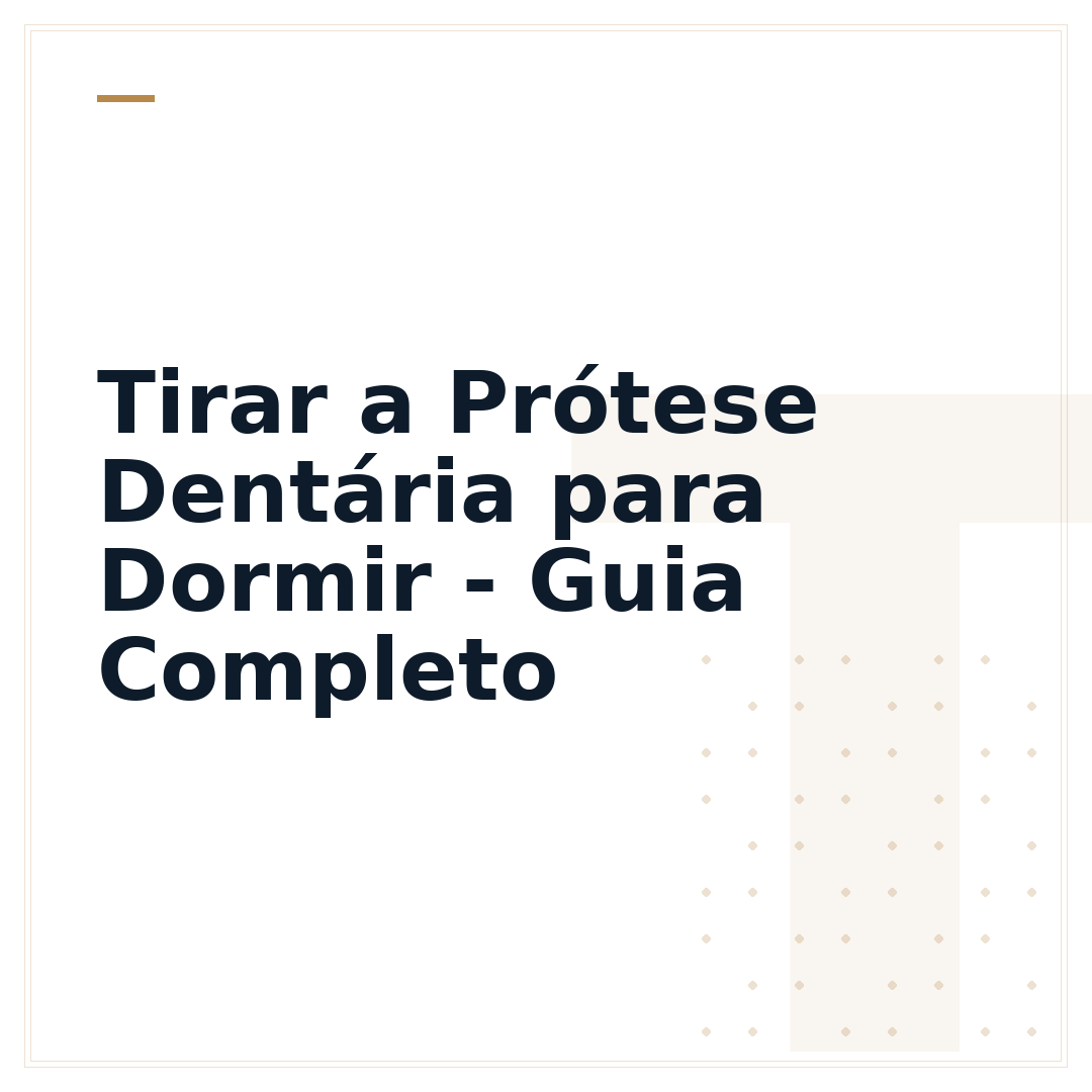 Tirar a Prótese Dentária para Dormir - Guia Completo