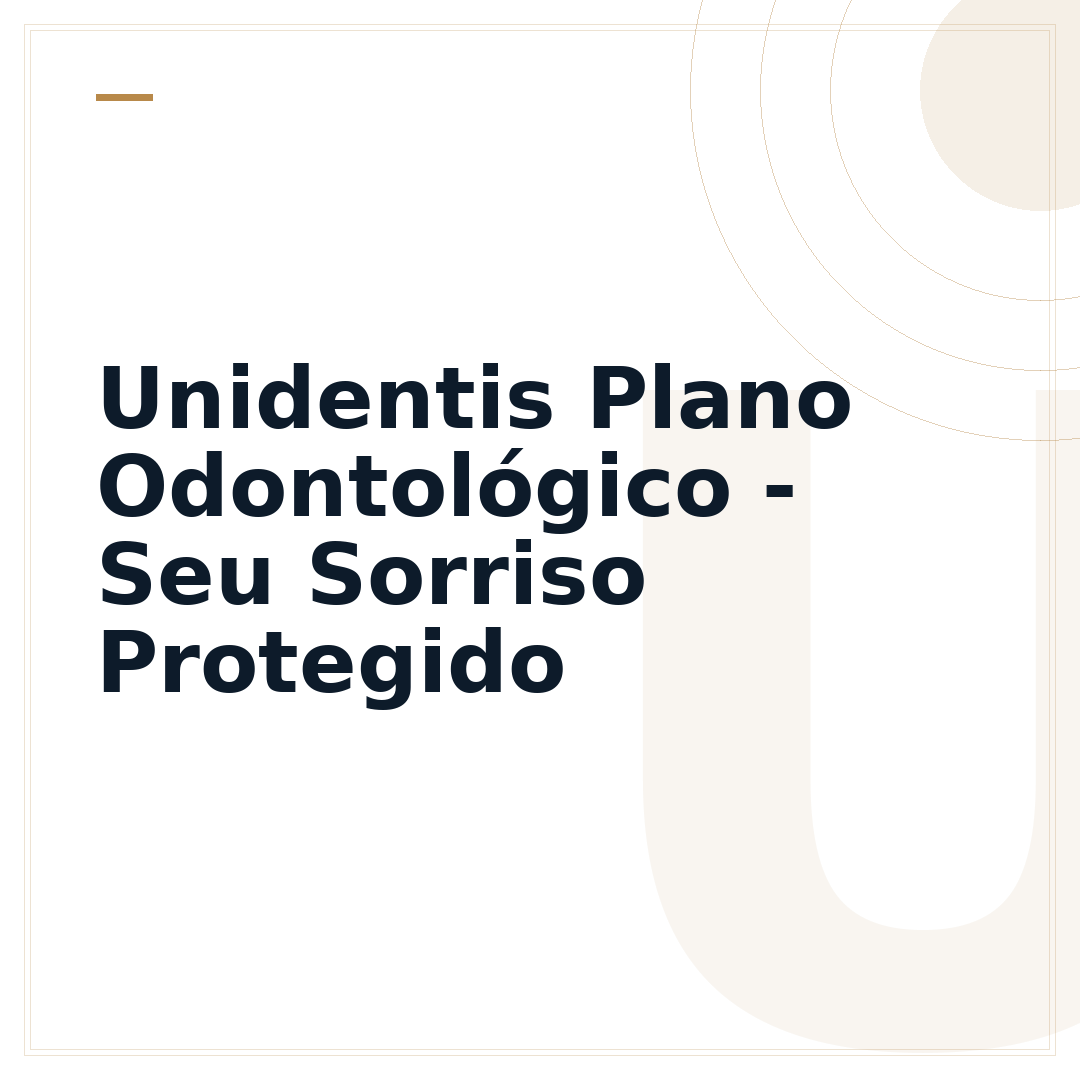 Unidentis Plano Odontológico - Seu Sorriso Protegido