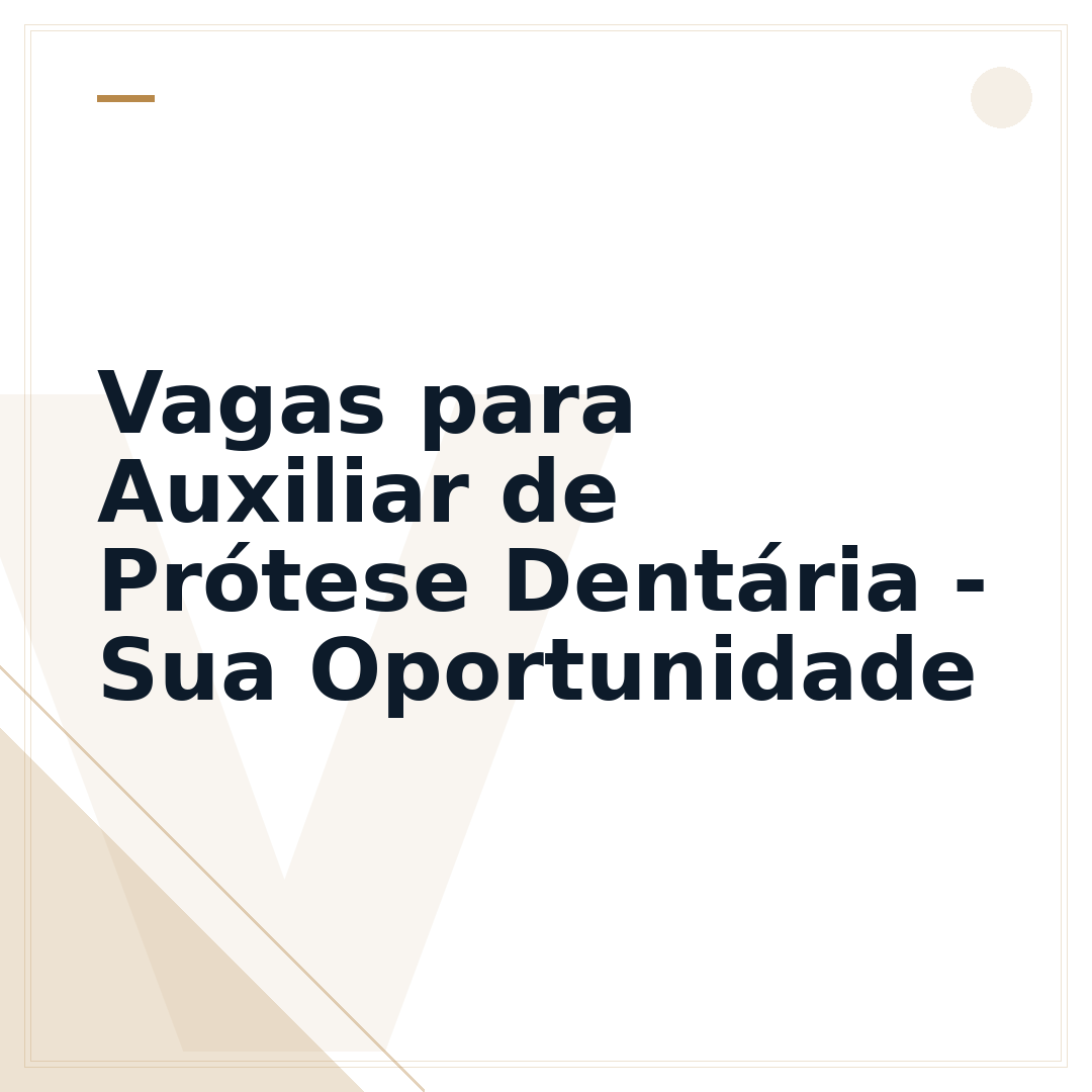 Vagas para Auxiliar de Prótese Dentária - Sua Oportunidade