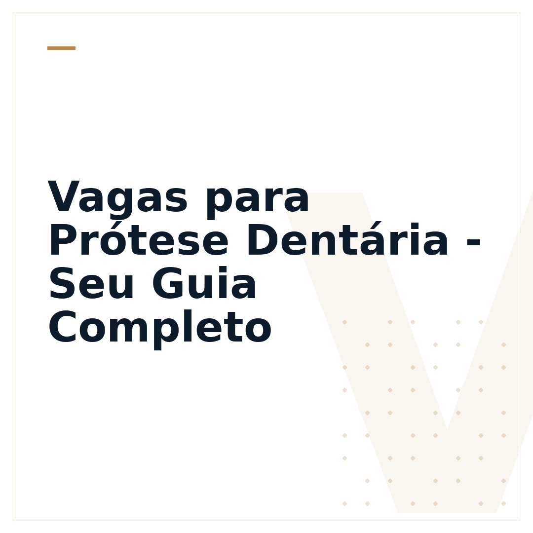 Vagas para Prótese Dentária - Seu Guia Completo