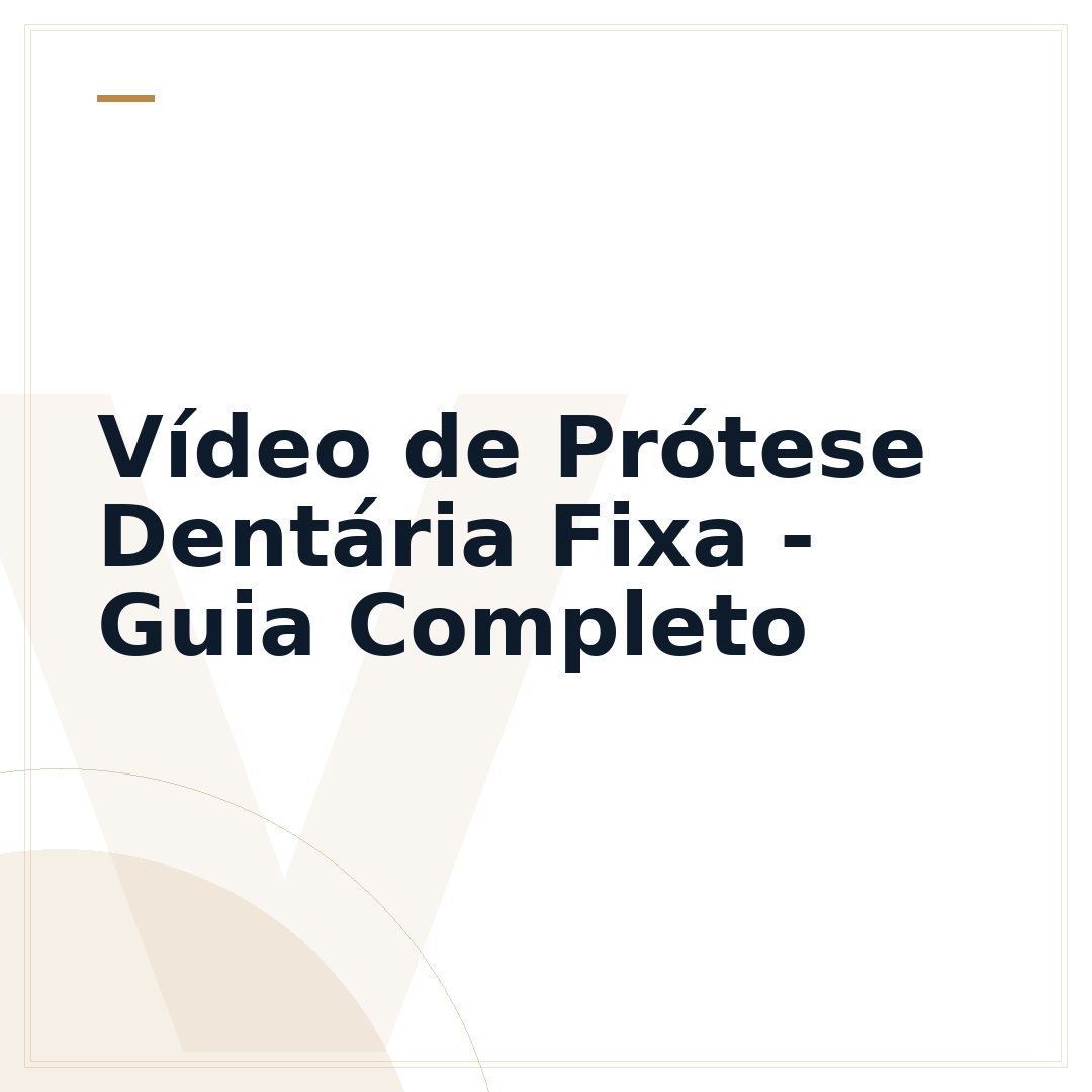 Vídeo de Prótese Dentária Fixa - Guia Completo