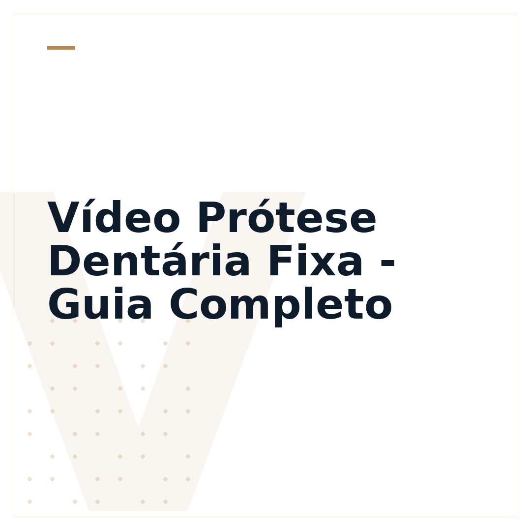 Vídeo Prótese Dentária Fixa - Guia Completo