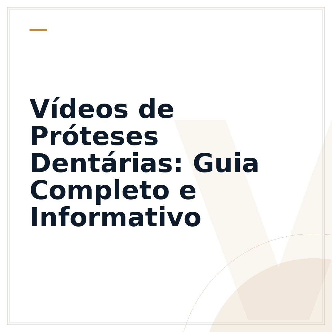 Vídeos de Próteses Dentárias: Guia Completo e Informativo